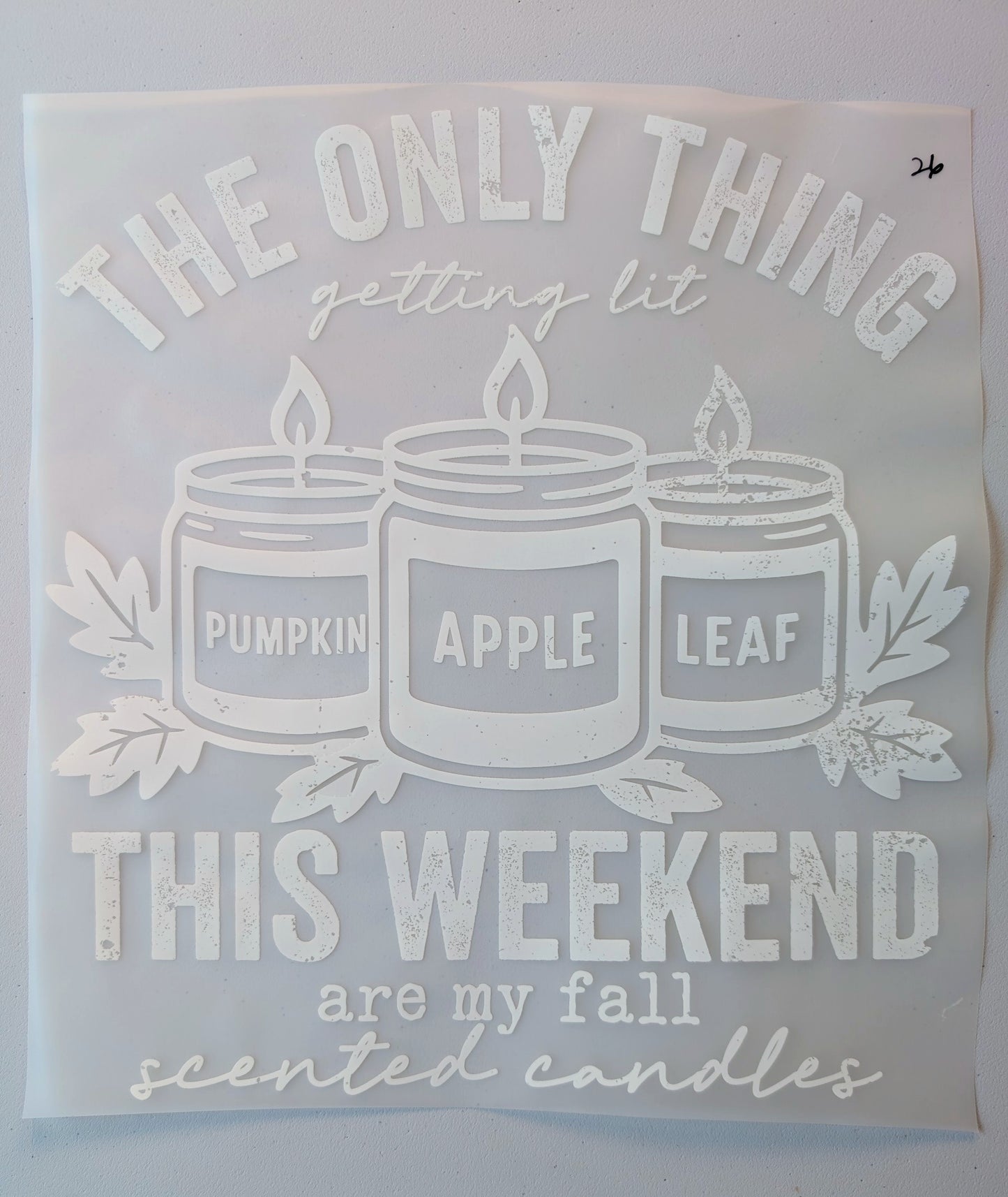 Shirt Design - The Only Thing Getting Lit This Weekend Are My Fall Scented Candles